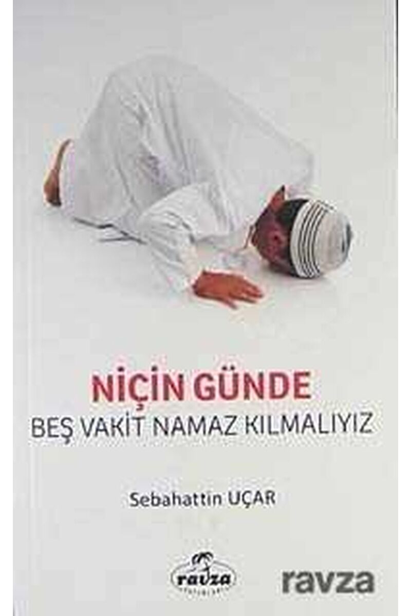 Niçin Günde Beş Vakit Namaz Kılmalıyız?