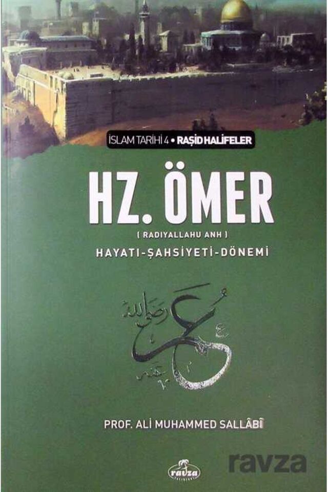 II. Halife Hz. Ömer (ra) Hayatı, Şahsiyeti ve Dönemi; İslam Tarihi Raşid Halifeler Dönemi