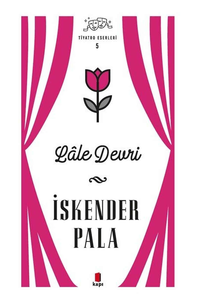 Lale Devri-Tiyatro Eserleri 5, Clz - İSKENDER PALA