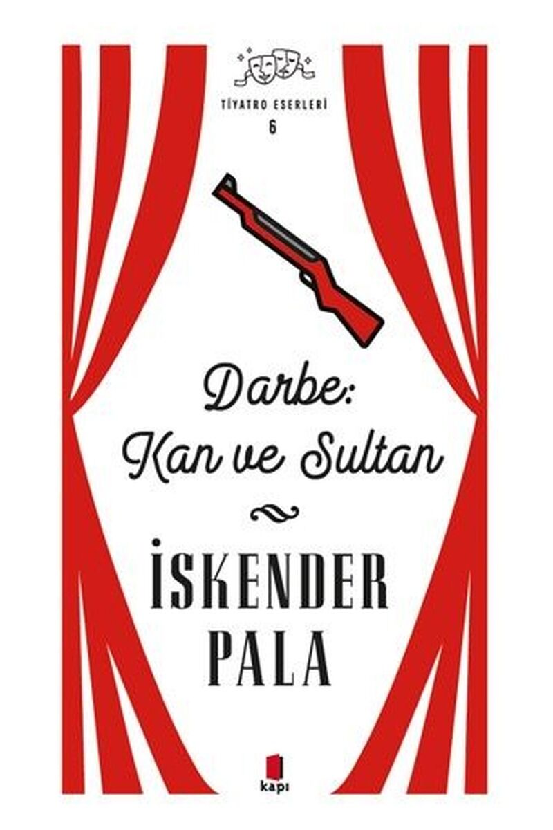 Darbe Kan ve Sultan-Tiyatro Eserler, Clz - İSKENDER PALA