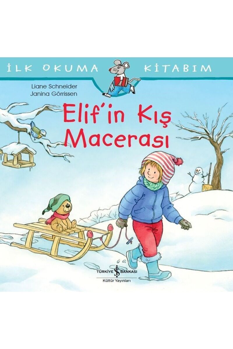 İlk Okuma Kitabım-Elif'in Kış Macer, Clz - LIANE SCHNEIDER