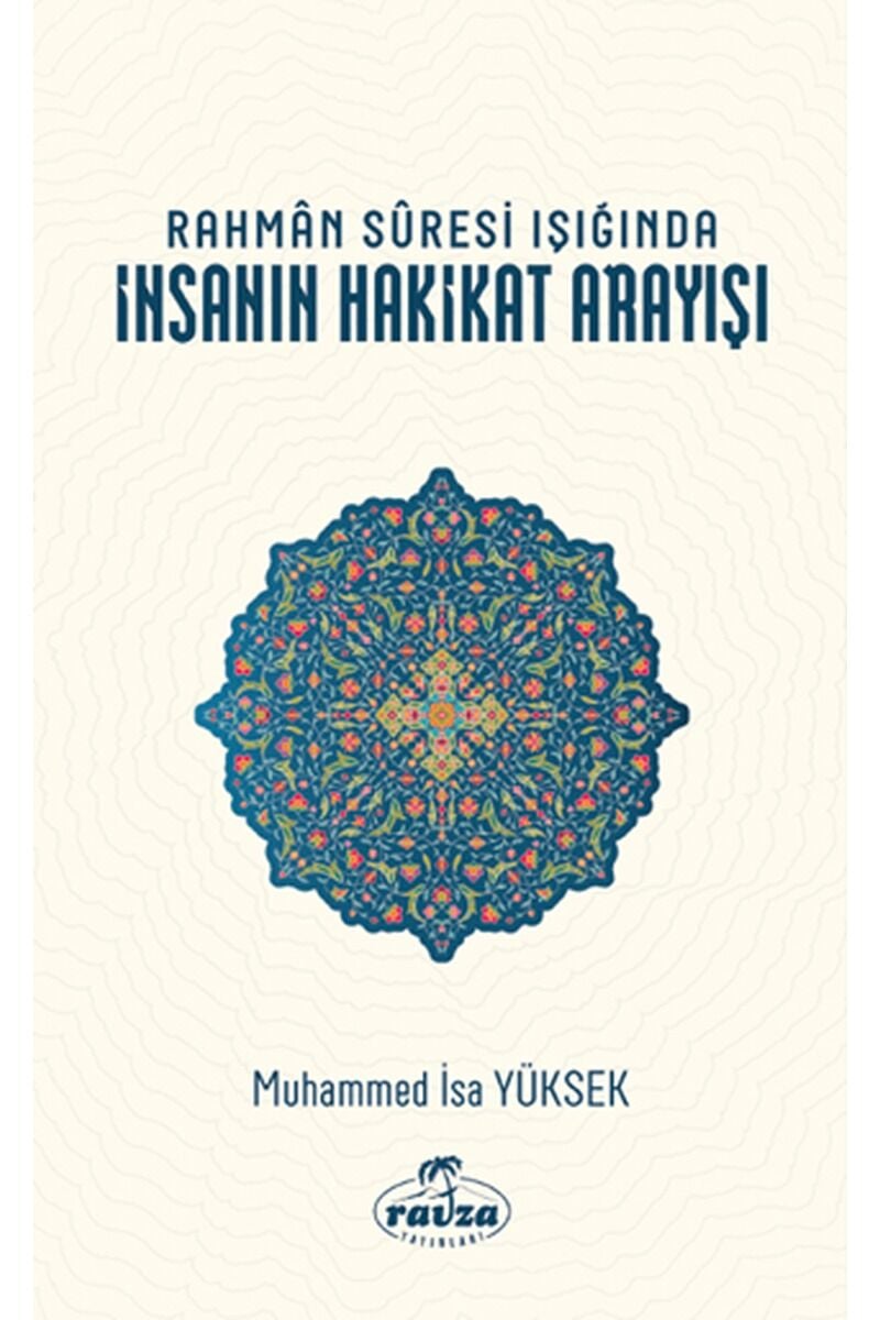 Rahmân Sûresi Işığında  İnsanın Hakikat Arayışı