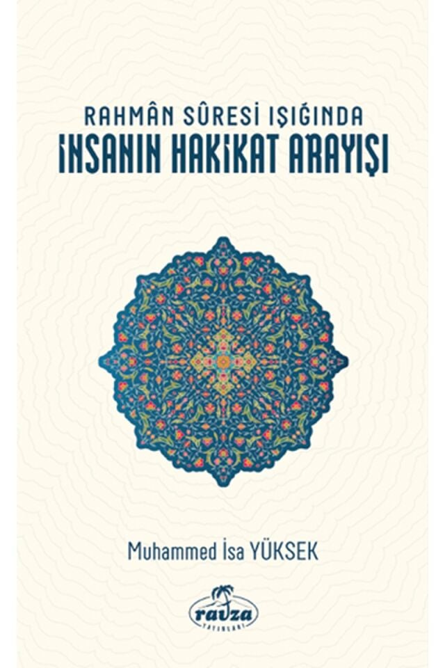 Rahmân Sûresi Işığında  İnsanın Hakikat Arayışı