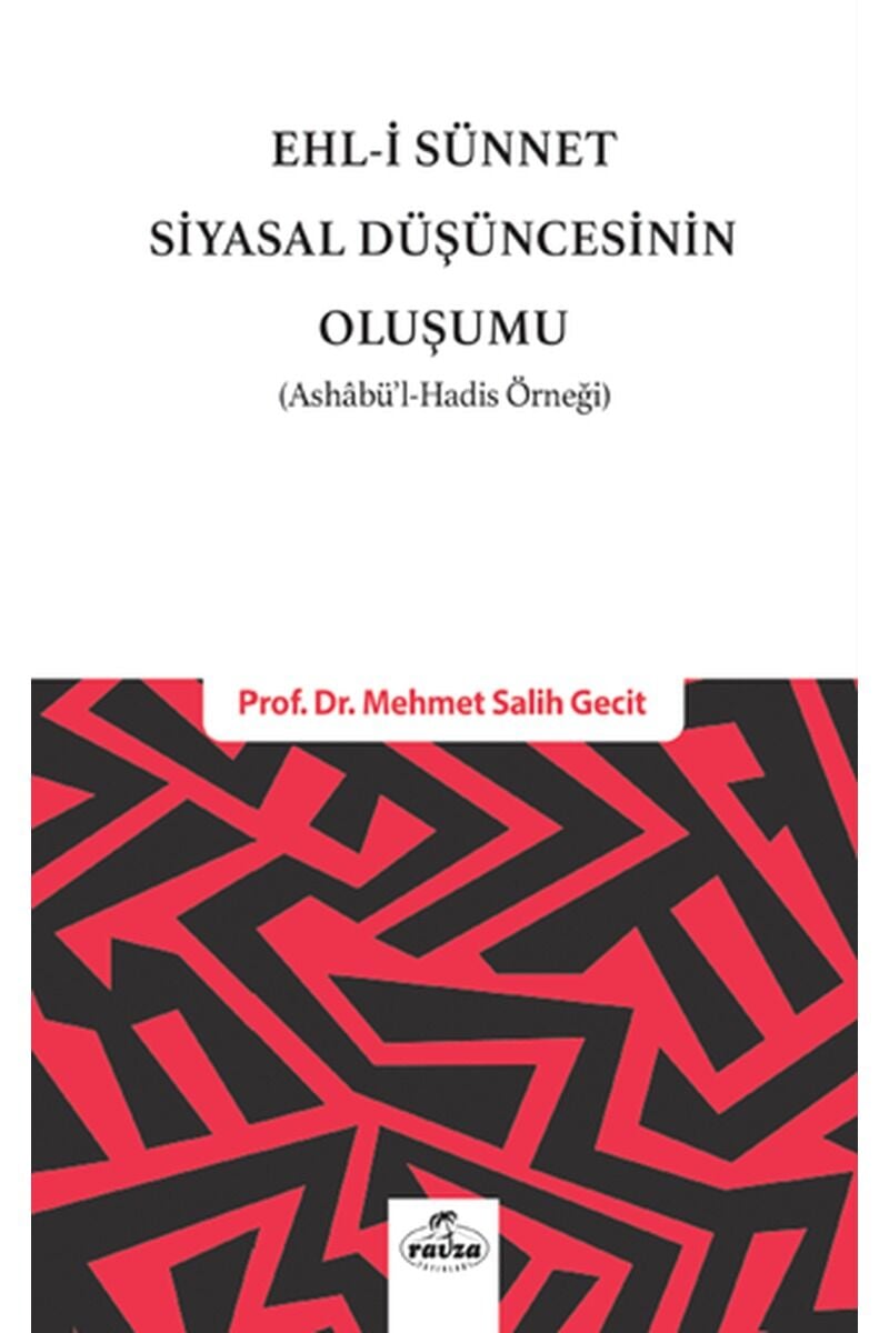 Ehli Sünnet Siyasal Düşüncenin Oluşumu;(Ashabül Hadis Örneği)