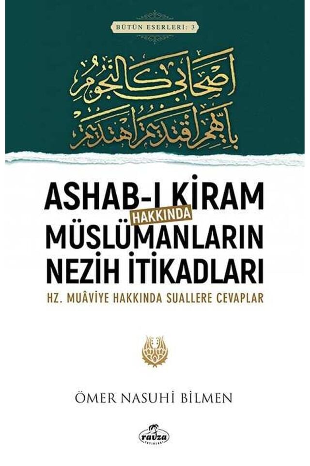 Ashab-ı Kiram Hakkında Müslümanların Nezih İtikadları;Hz.Muaviye Hakkındaki Suallere Cevaplar