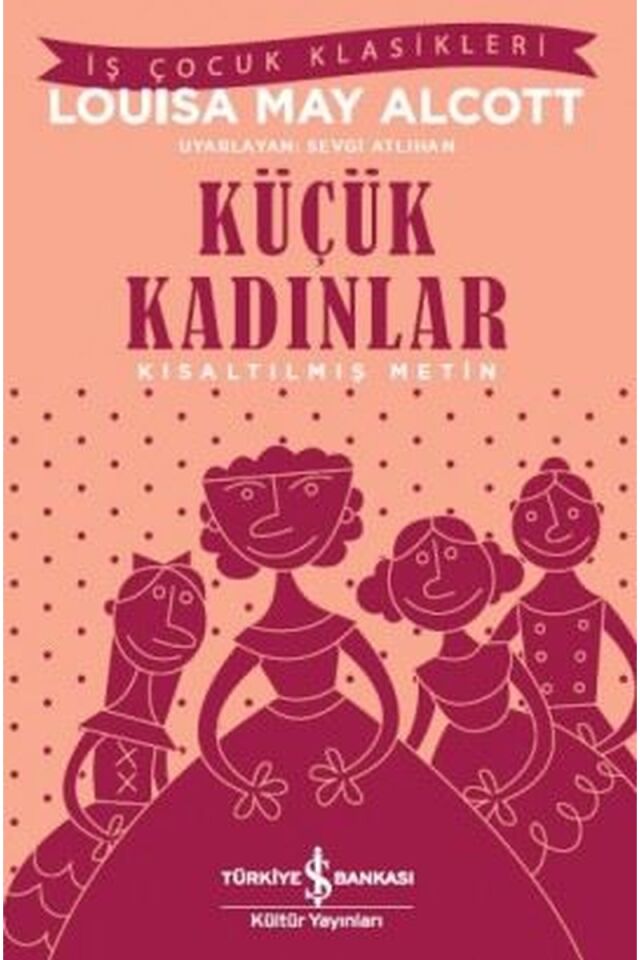 Küçük Kadınlar-Kısaltılmış Metin, Clz - LOUISA MAY ALCOTT