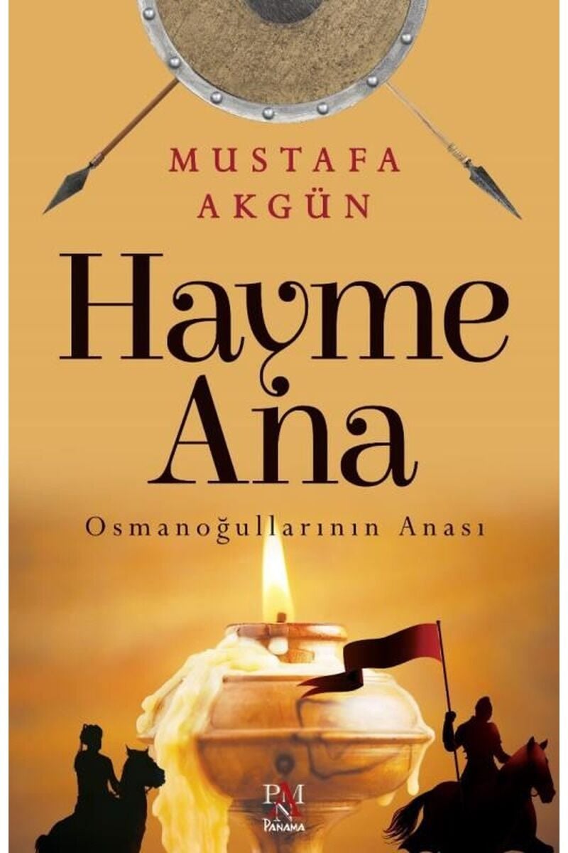 Hayme Ana-Osmanoğullarının Anası, Clz - MUSTAFA AKGÜN