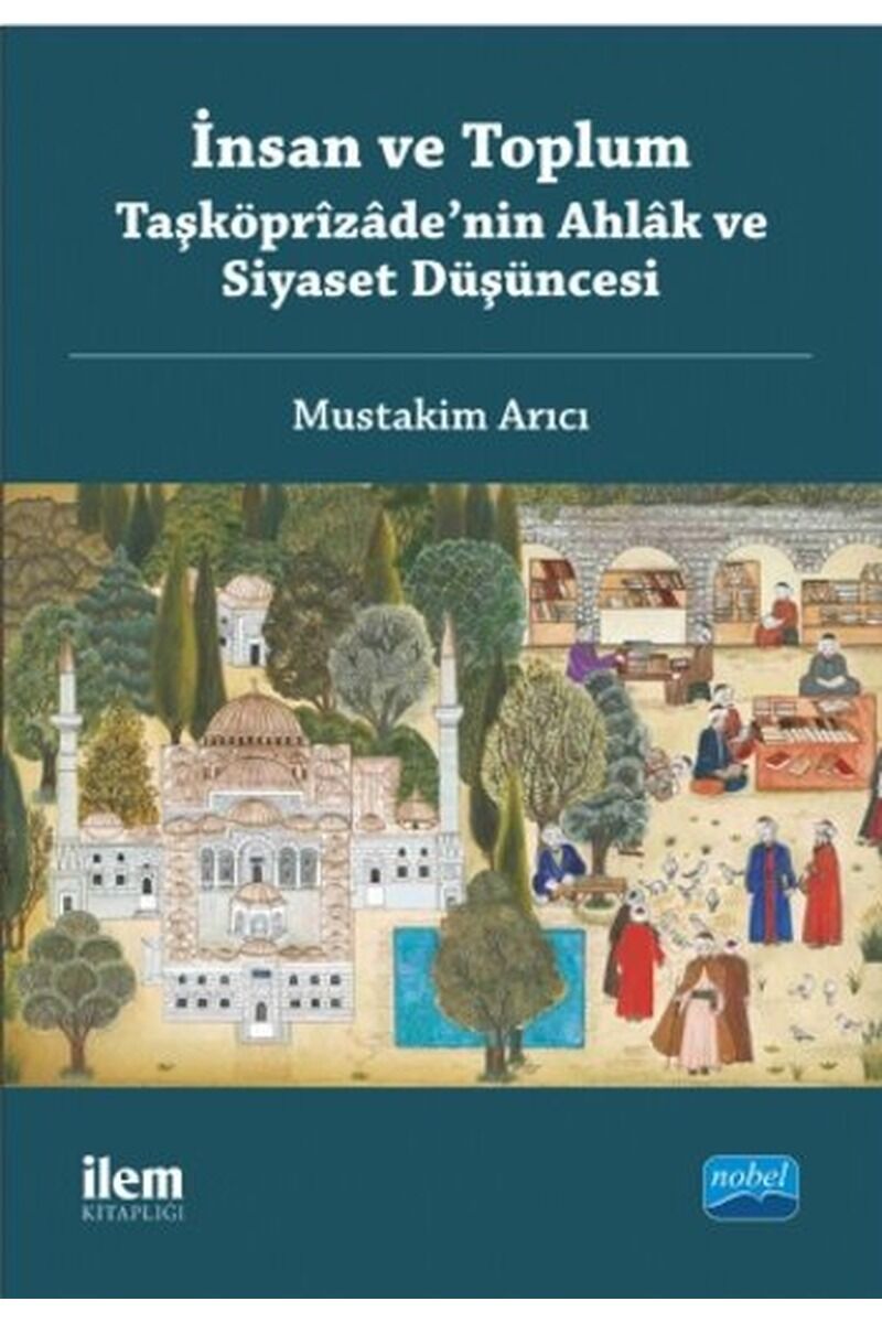 İnsan ve Toplum - Taşköprizade'nin, Clz - MUSTAKIM ARICI