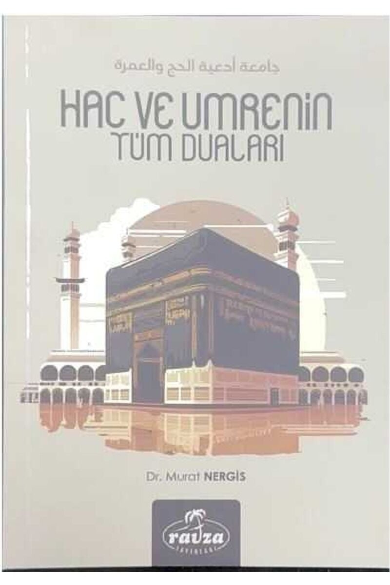 Hac ve Umrenin Tüm Duaları
