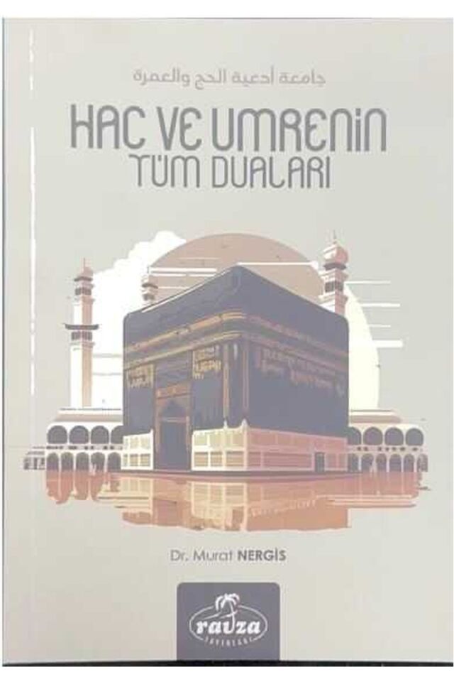 Hac ve Umrenin Tüm Duaları