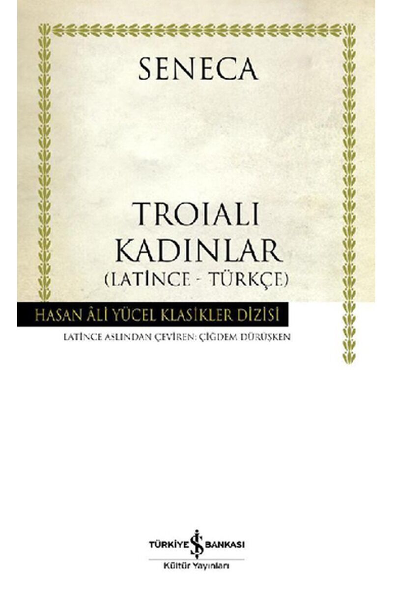 Troialı Kadınlar-Hasan Ali Yücel Kl, Clz - LUCIUS ANNAEUS SENECA