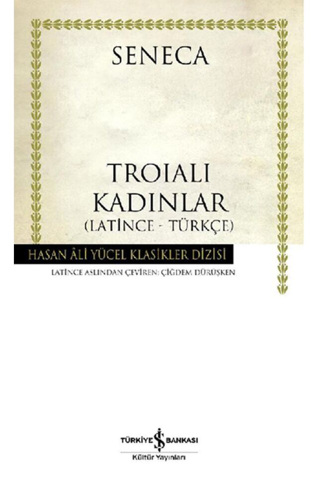Troialı Kadınlar-Hasan Ali Yücel Kl, Clz - LUCIUS ANNAEUS SENECA