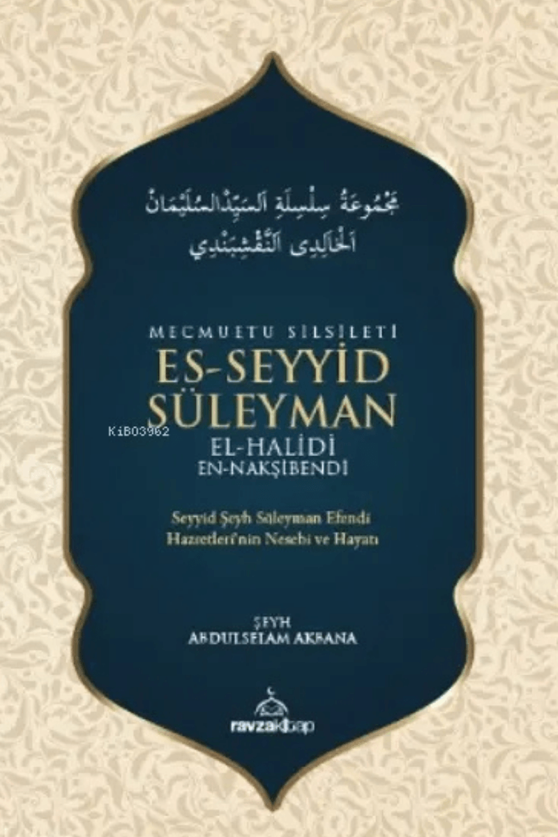 Mecmuatu Silsileti Es-Seyyid Süleyman El-Halidi Nakşibendi