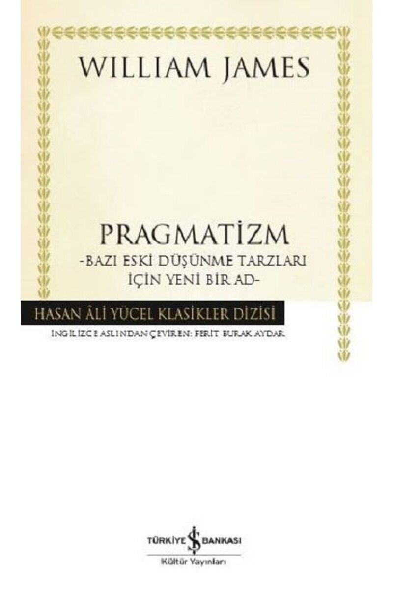 Pragmatizm: Bazı Eski Düşünme Tarzl, Clz - WILLIAM JAMES