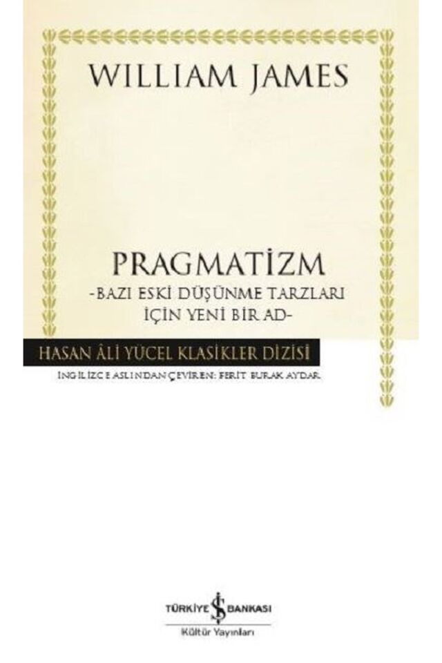 Pragmatizm: Bazı Eski Düşünme Tarzl, Clz - WILLIAM JAMES