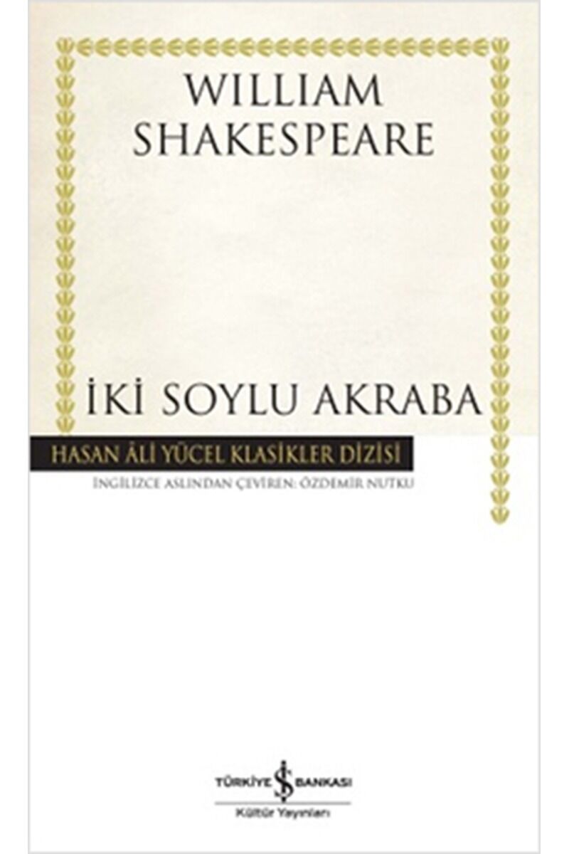 İki Soylu Akraba-Hasan Ali Yücel Kl, Clz - WILLIAM SHAKESPEARE