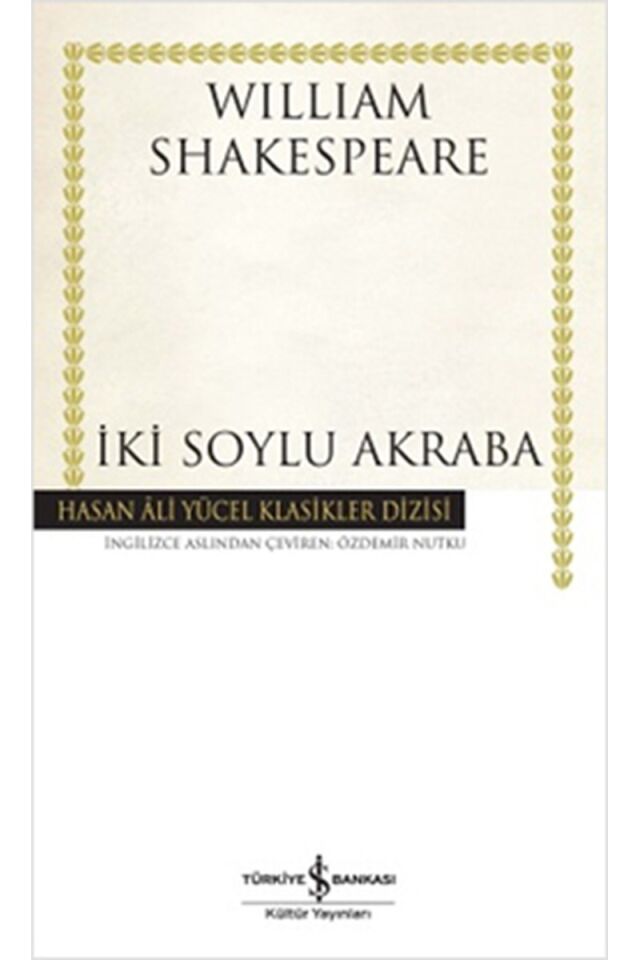 İki Soylu Akraba-Hasan Ali Yücel Kl, Clz - WILLIAM SHAKESPEARE