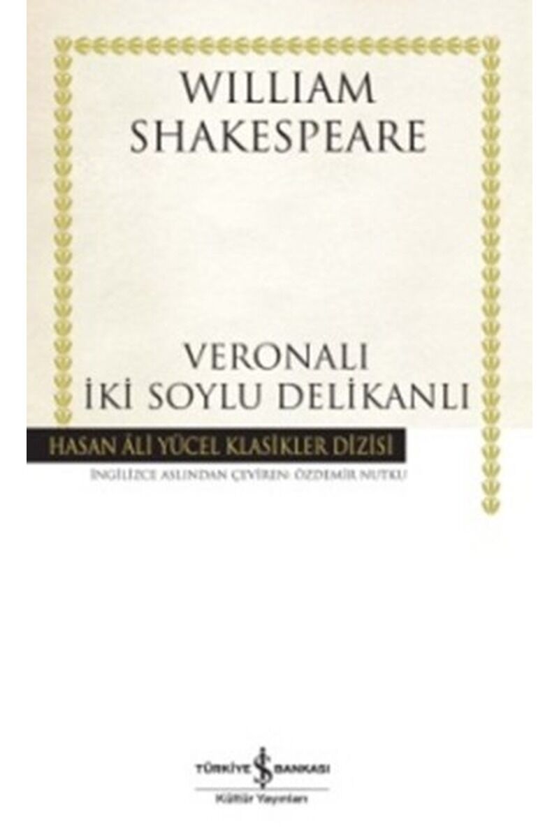 Veronalı İki Soylu Delikanlı-Hasan, Clz - WILLIAM SHAKESPEARE