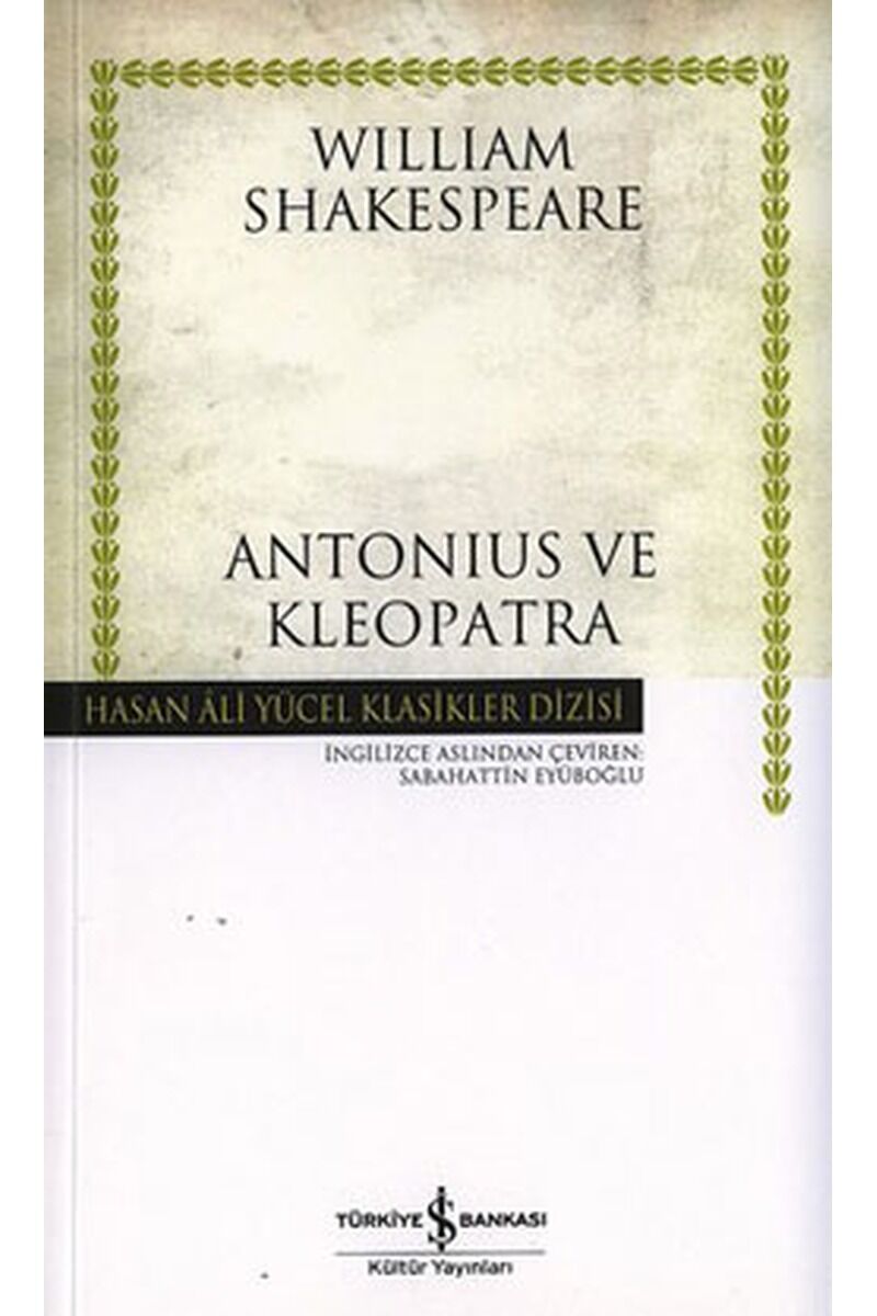 Antonius ve Kleopatra-Hasan Ali Yüc, Clz - WILLIAM SHAKESPEARE