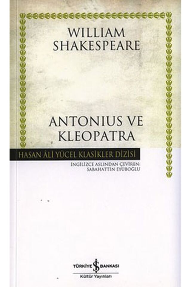 Antonius ve Kleopatra-Hasan Ali Yüc, Clz - WILLIAM SHAKESPEARE