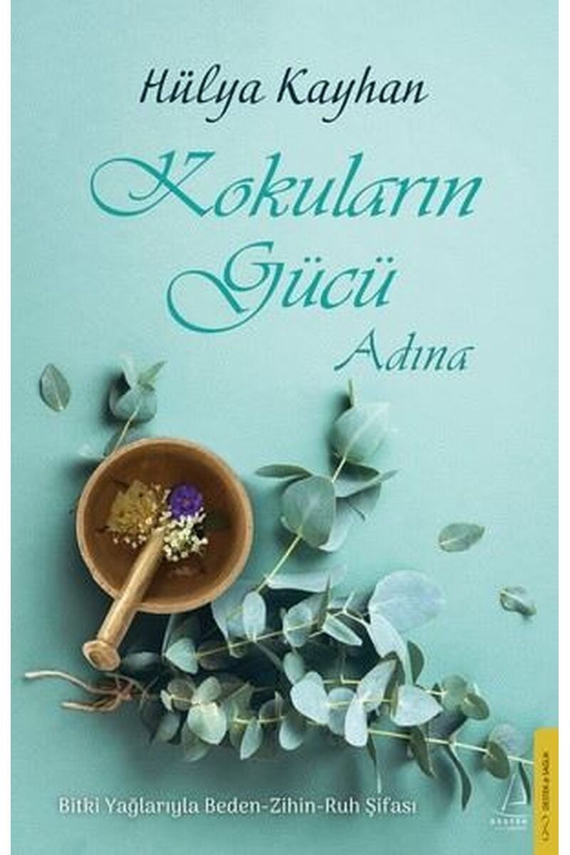 Kokuların Gücü Adına: Bitki Yağları, Clz - HÜLYA KAYHAN