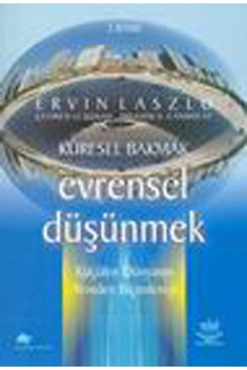 Küresel Bakmak , Evrensel Düşünmek, Clz - ERVIN LASZLO