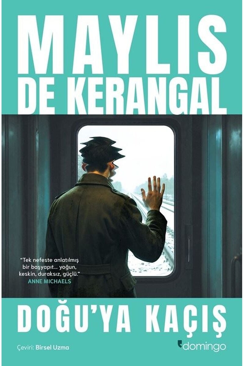 Doğu'ya Kaçış, Clz - MAYLIS DE KERANGAL