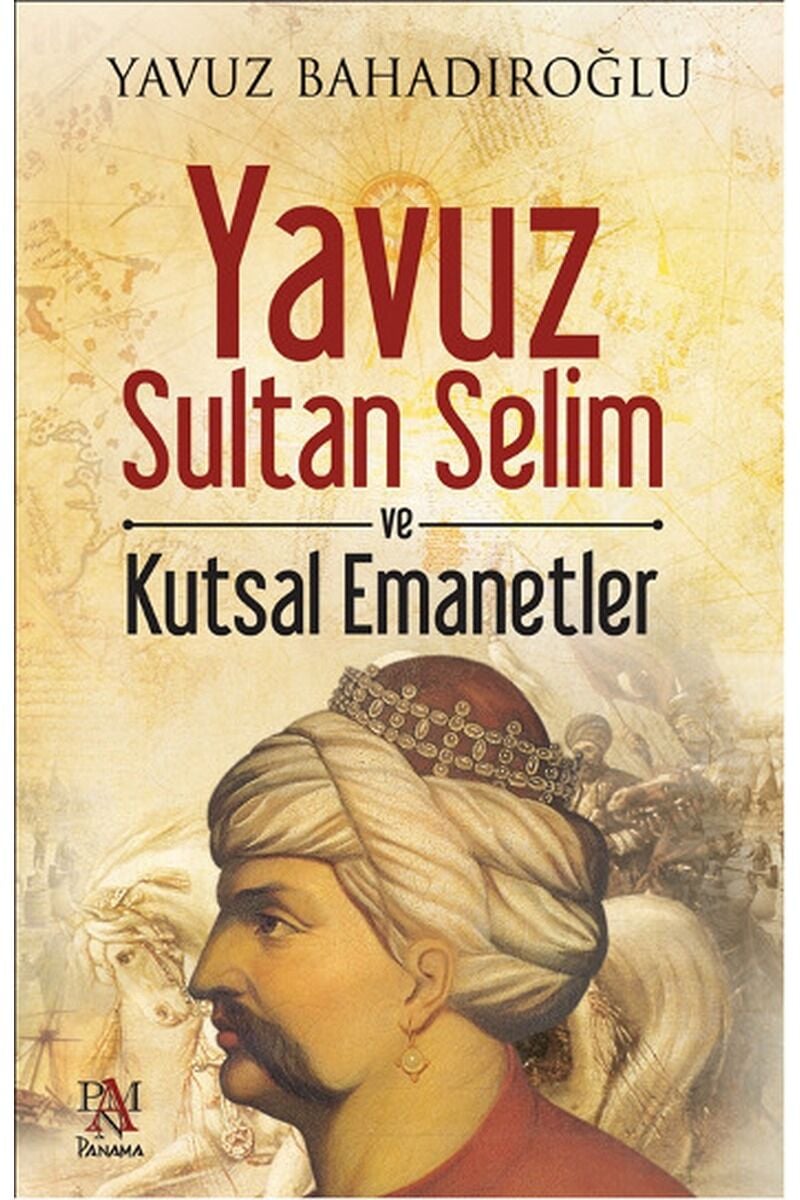 Yavuz Sultan Selim ve Kutsal Emanet, Clz - YAVUZ BAHADIROĞLU