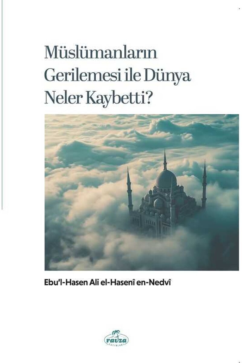 Müslümanların Gerilemesi ile Dünya Neler Kaybetti?