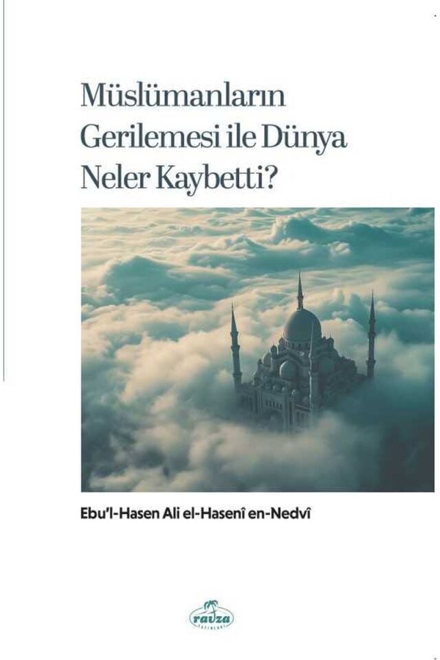 Müslümanların Gerilemesi ile Dünya Neler Kaybetti?
