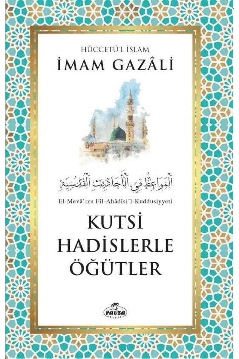 Kutsi Hadislerle Öğütler