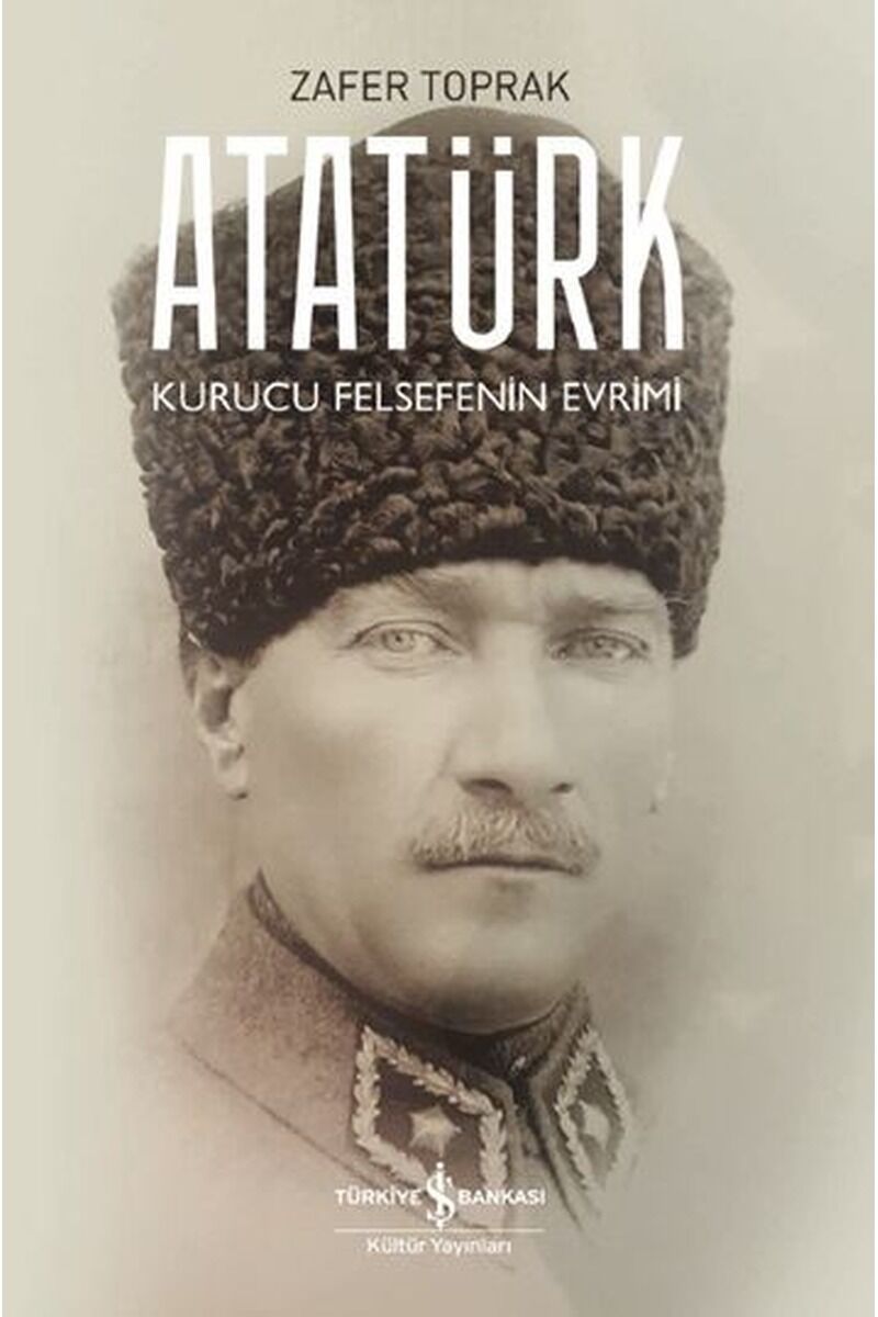 Atatürk-Kurucu Felsefenin Evrimi, Clz - ZAFER TOPRAK