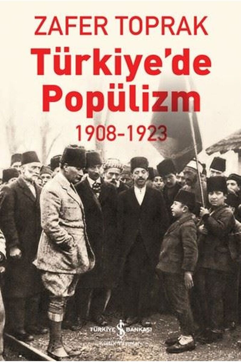 Türkiye'de Popülizm 1908-1923, Clz - ZAFER TOPRAK