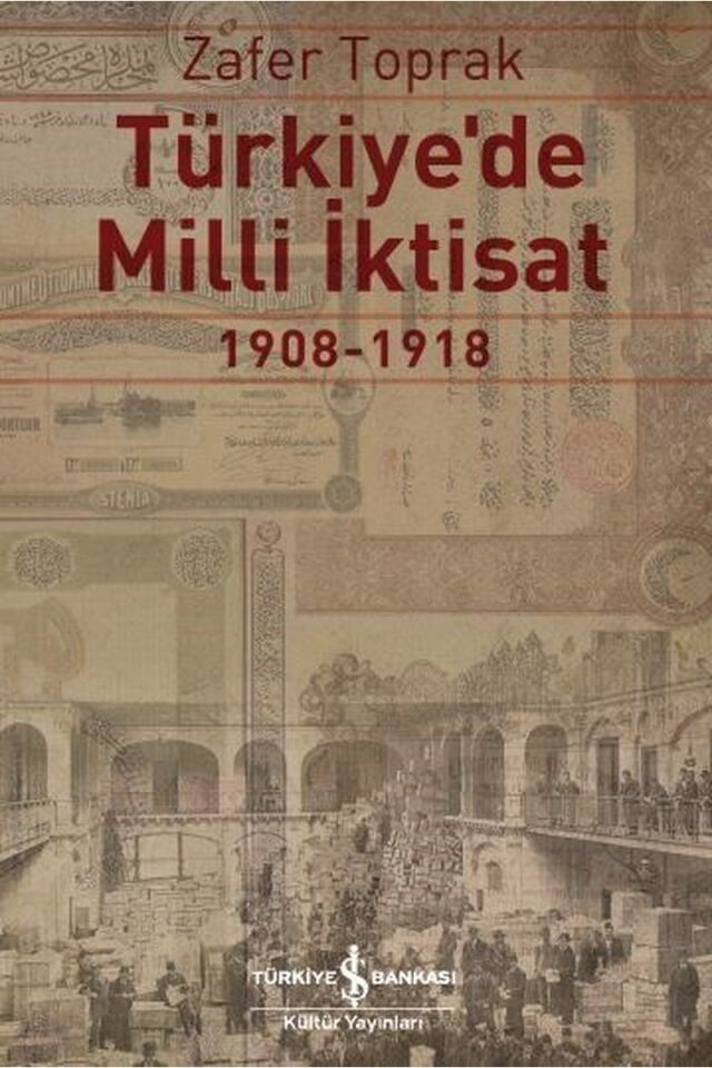 Türkiye'de Milli İktisat 1908-1918, Clz - ZAFER TOPRAK