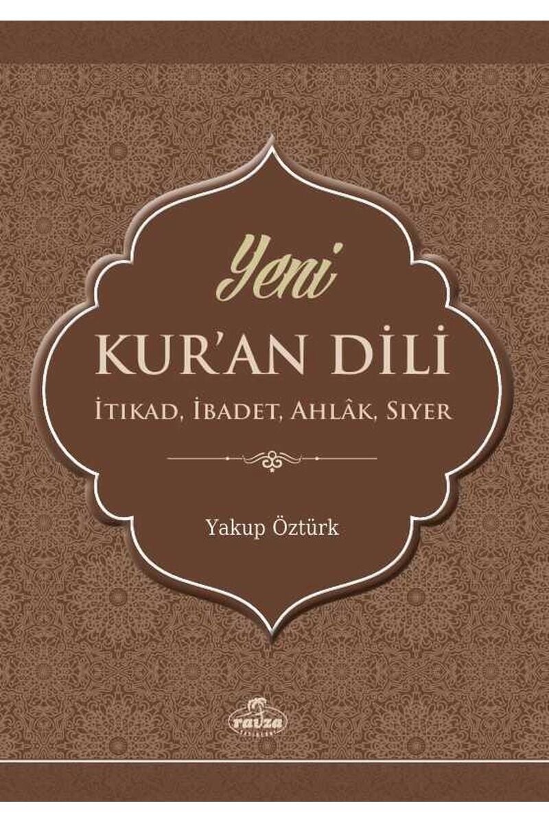 Yeni Kur’an Dili İtikat, İbadet, Ahlâk, Siyer
