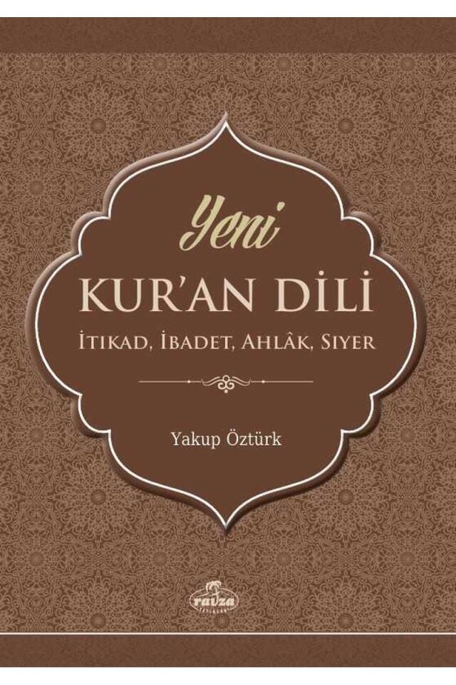 Yeni Kur’an Dili İtikat, İbadet, Ahlâk, Siyer