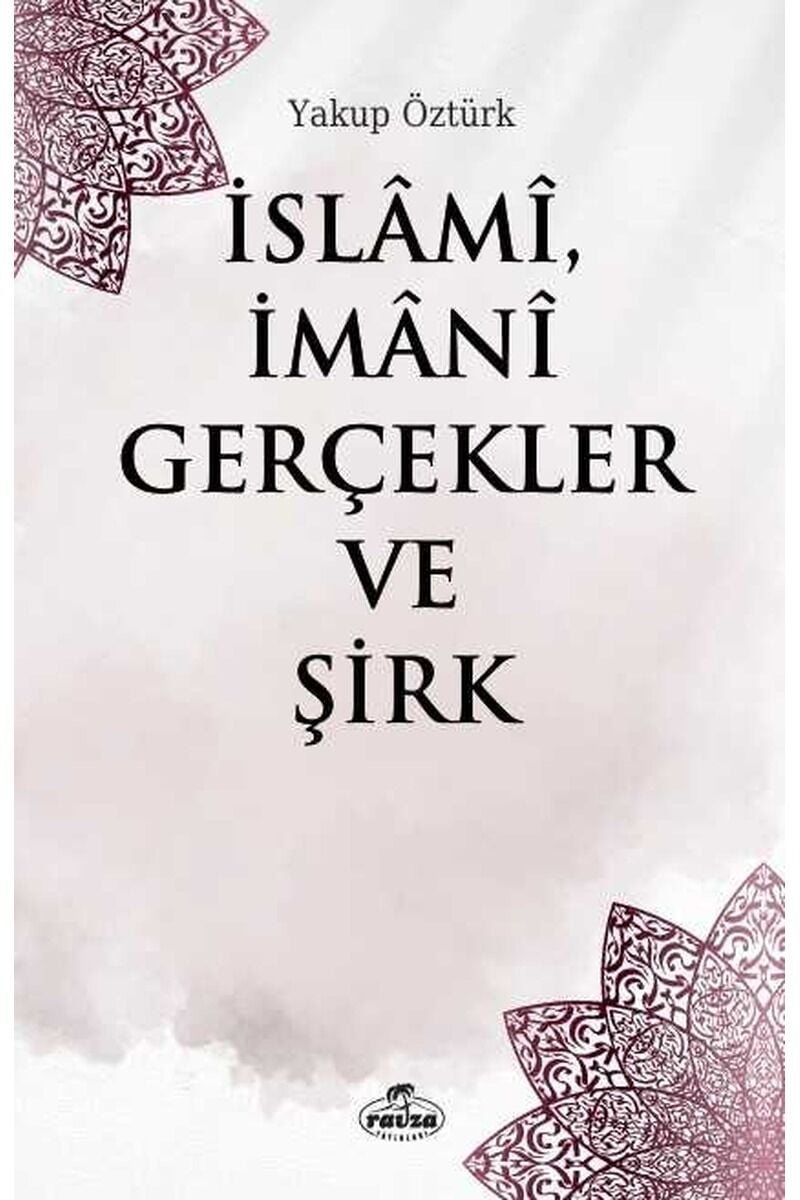 İslâmî, İmânî Gerçekler ve Şirk