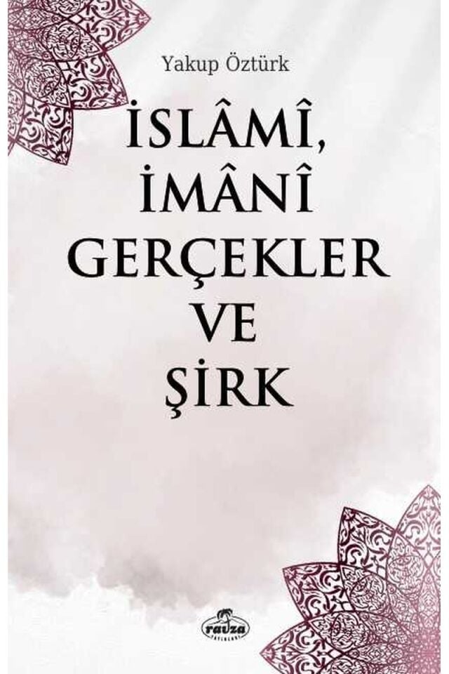 İslâmî, İmânî Gerçekler ve Şirk