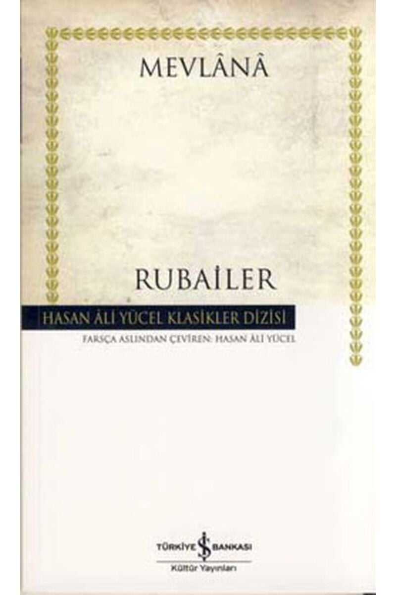 Rubailer-Hasan Ali Yücel Klasikleri, Clz - MEVLANA CELALEDDIN-I RUMI