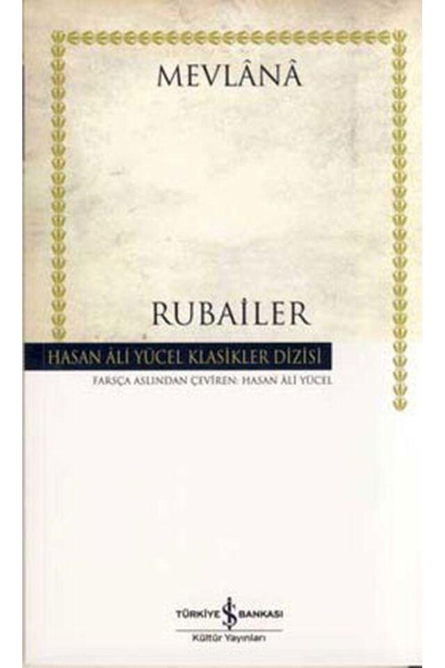 Rubailer-Hasan Ali Yücel Klasikleri, Clz - MEVLANA CELALEDDIN-I RUMI