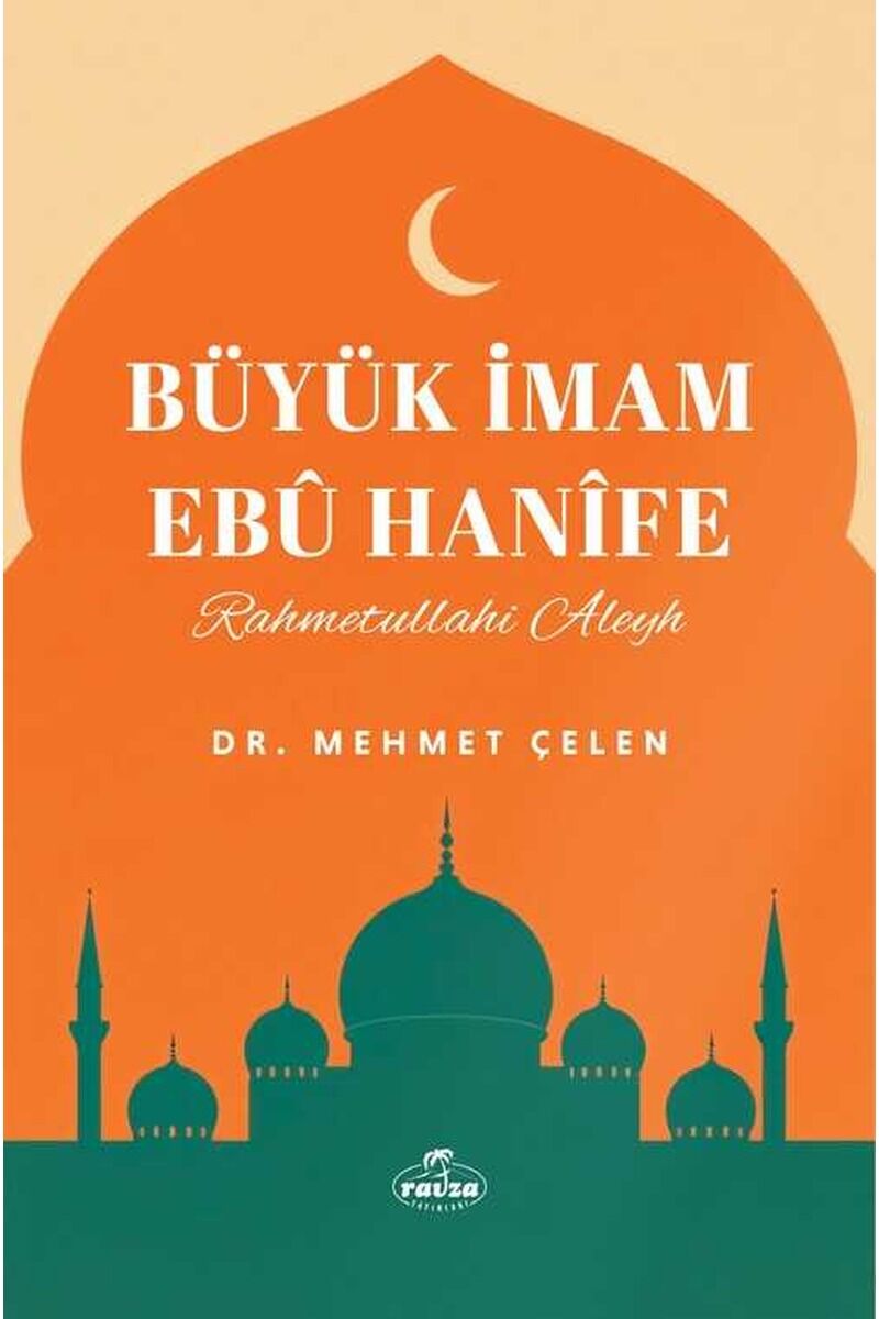 Büyük İmam Ebu Hanife (Rahmetullahi Aleyh)