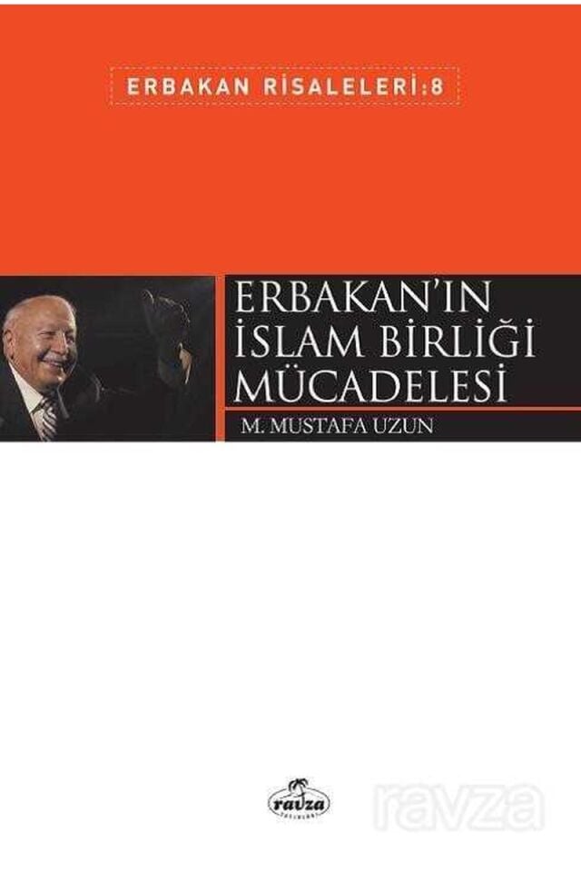 ERBAKANIN İSLAM BİRLİĞİ MÜCADELESİ