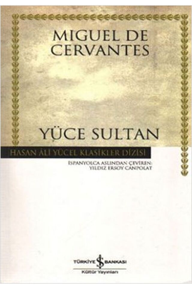 Yüce Sultan-Hasan Ali Yücel Klasikl, Clz - MIGUEL DE CERVANTES SAAVEDRA