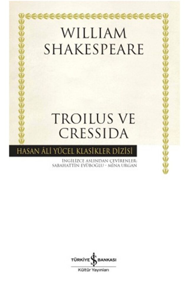 Troilus ve Cressida-Hasan Ali Yücel, Clz - MINA URGAN