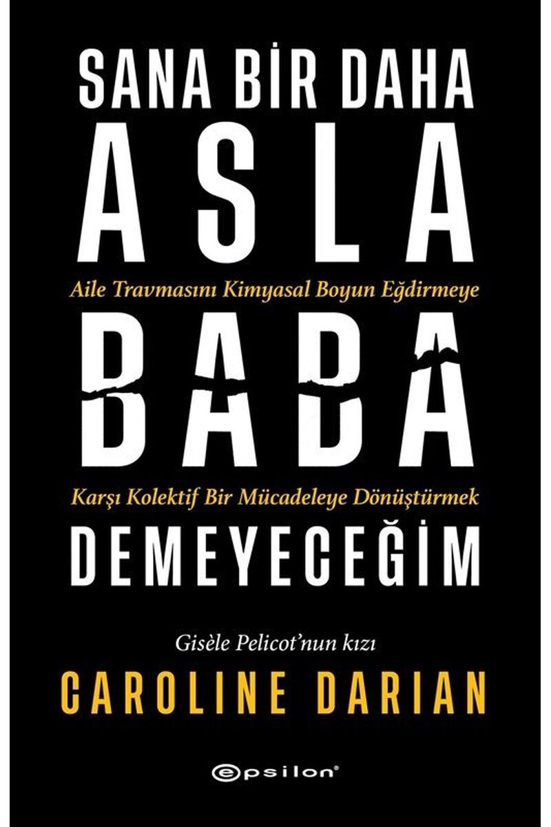 Sana Bir Daha Asla Baba Demeyeceğim, Clz - CAROLINE DARIAN