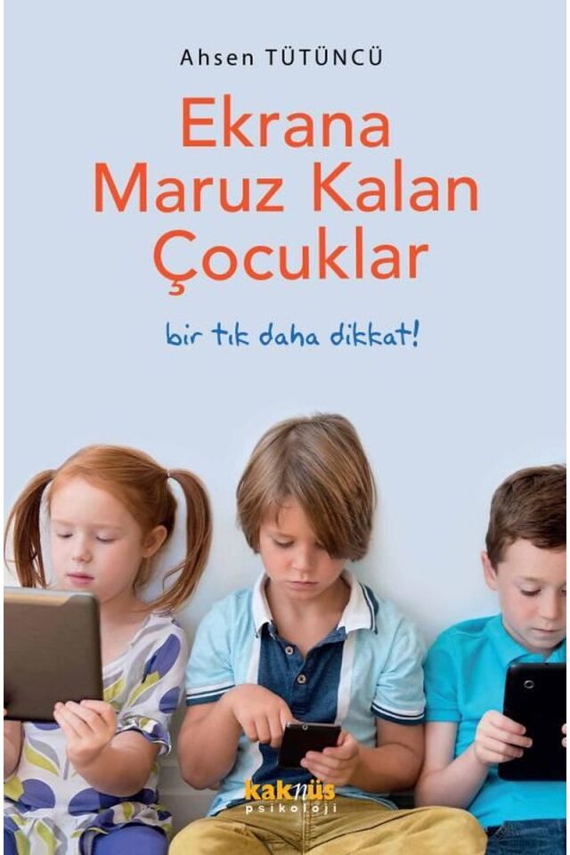 Ekrana Maruz Kalan Çocuklar-Bir Tık, Clz - AHSEN TÜTÜNCÜ