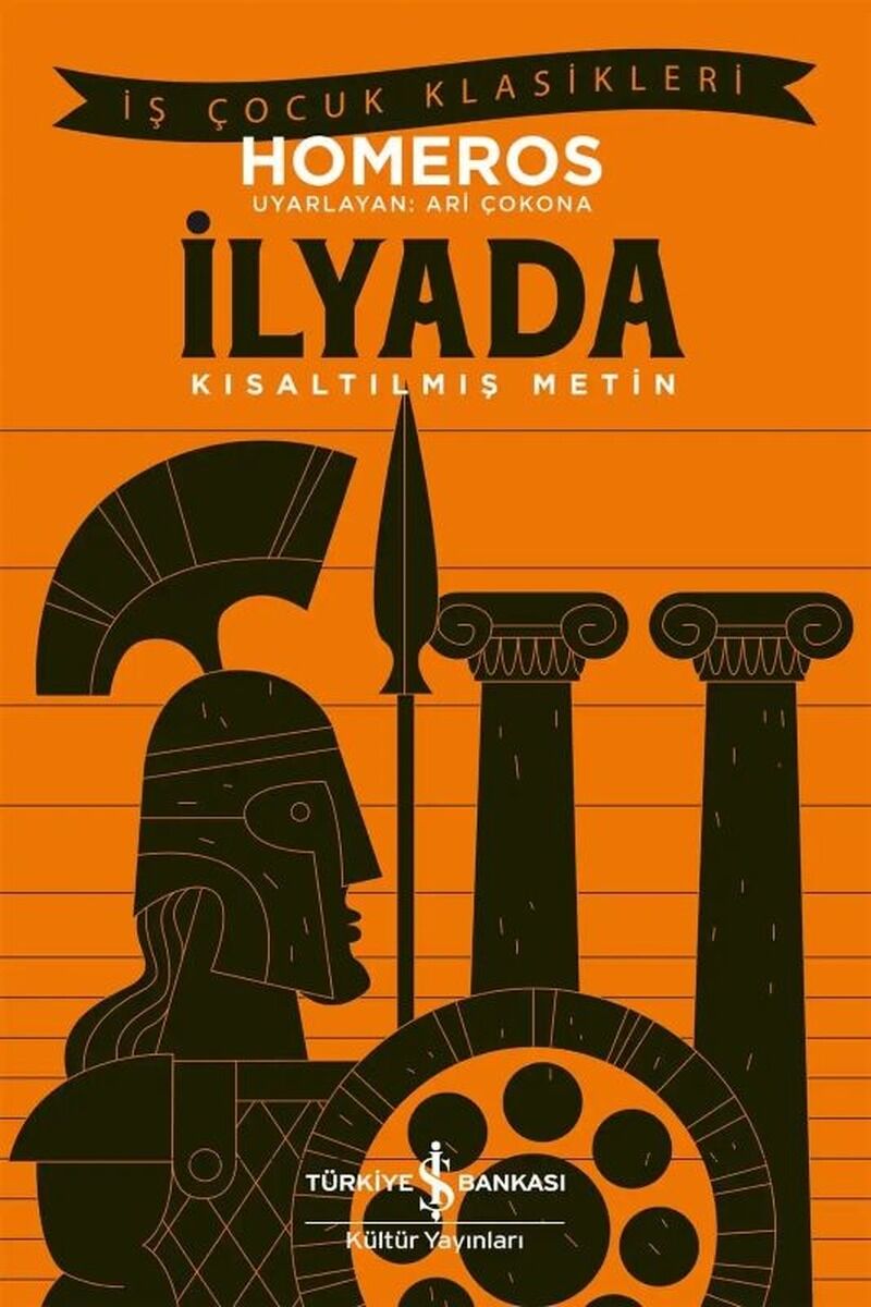 İlyada-Kısaltılmış Metin-İş Çocuk K, Clz - HOMEROS