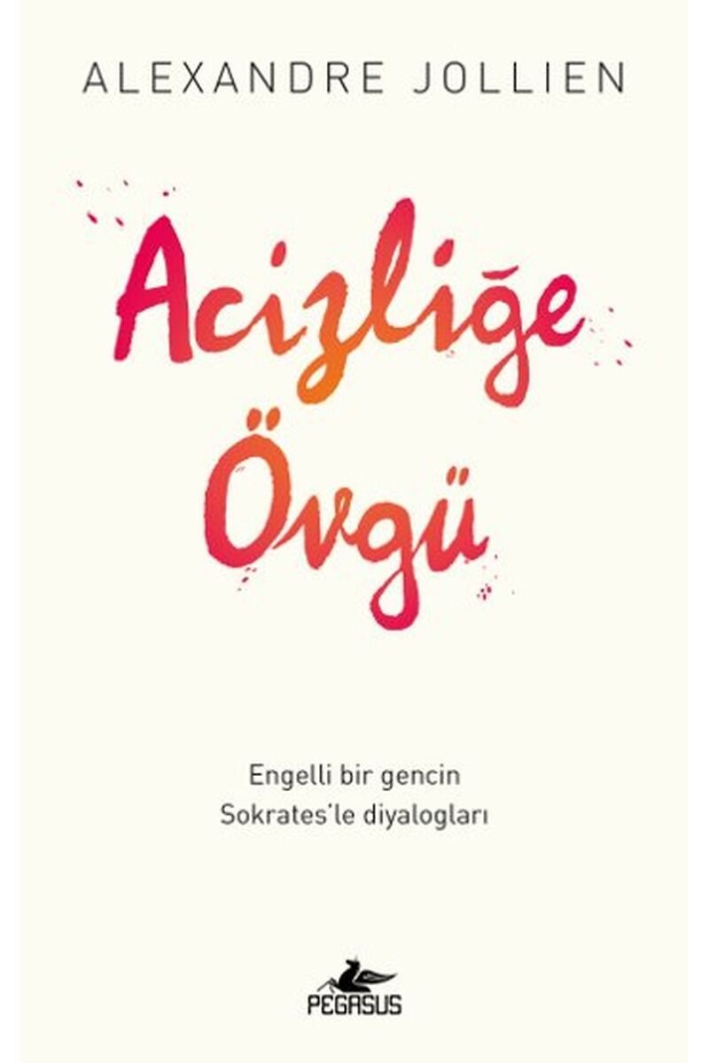 Acizliğe Övgü, Clz - ALEXANDRE JOLLIEN