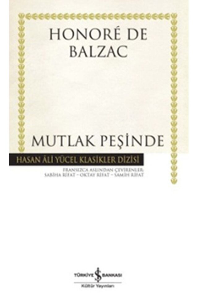 Mutlak Peşinde-Hasan Ali Yücel Klas, Clz - HONORE DE BALZAC