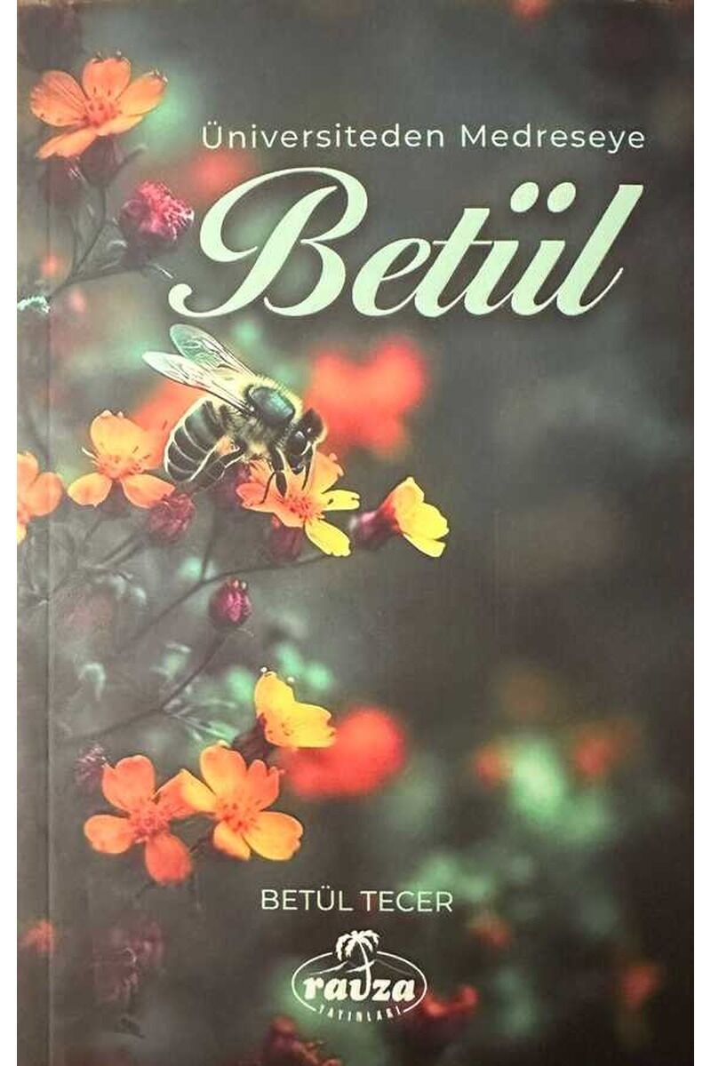 Üniversiteden Medreseye Betül